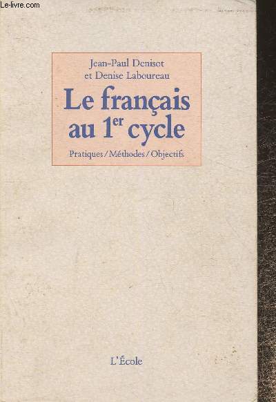 Le franais au 1er cycle- Pratiques, mthodes, objectifs