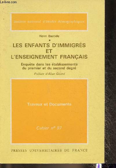 Les enfants d'immigrés et l'enseignement français- Enquête dans les établissements du premier et du second degré