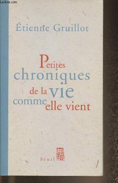 Petites chroniques de la vie comme elle vient