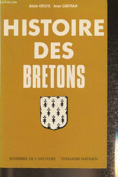 Histoire des Bretons des origines A 1532- Tome I (Collection 