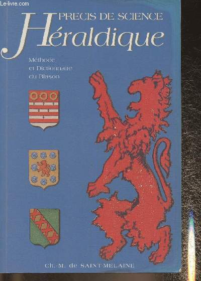 Prcis de science Hraldique- Mthode et dictionnaire du Blason