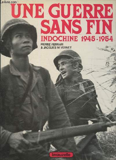 Une guerre sans fin- Indochine 1945-1954