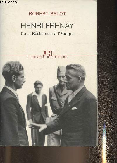 Henri Frenay, de la Rsistance  l'Europe (Collection 