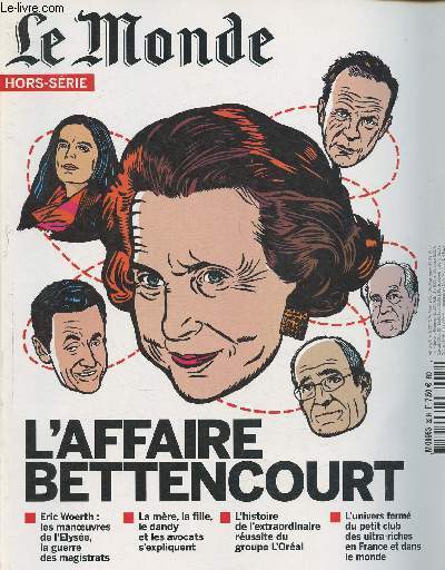 Le monde hors-srie- L'affaire Bettencourt-Novembre 2010-Janvier 2011-Sommaire: Les riches heures de l'affaire Bettencourt- 21 minutes avec une mcne fire de ses legs- Des clans au service de Madame- Histoire de famille- Histoire de pouvoir- Histoire d'