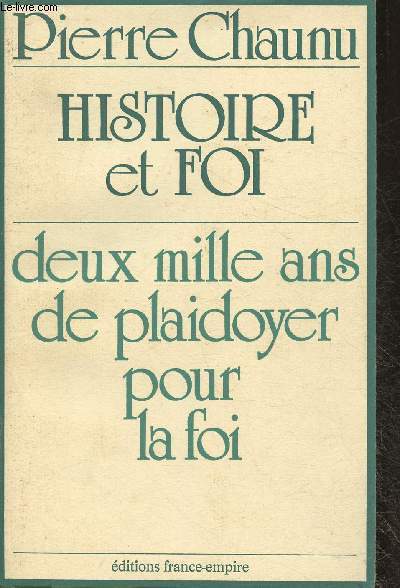 Histoire et Foi- Deux mille and de plaidoyer pour la foi