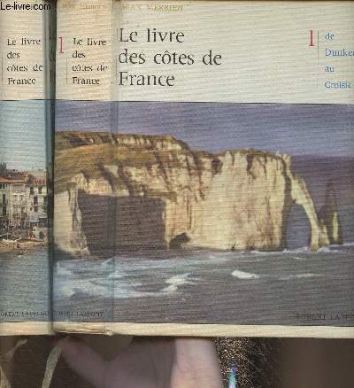 Le livres des ctes de France Tomes I et II (2 volumes)- De Dunkerque au Croisic et Du Croisic  Hendaye, de Cerbre  Menton, la Corse