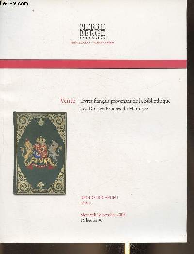 Catalogue vente aux enchres/ Drouot Richelieu le 18 octobre 2006- Livres franais de la bibliothque des Rois et Prince de Hanovre