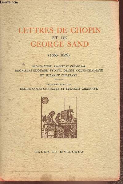 Lettres de Chopin et de George Sand (1836-1839)