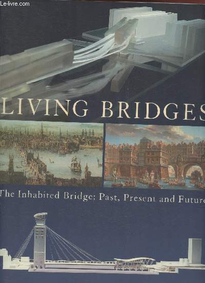 Living Bridges- The inhabited bridge, past, present and future- 26 september-18 december 1996