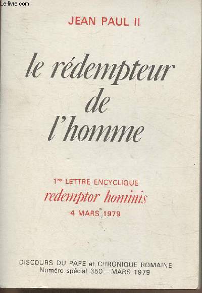 Le rédempteur de l'homme 1re lettre encyclique redemptor hominis 4 mars 1979- Discours du Pape et chronique romaine n°spécial 350-Mars 1979