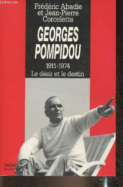 Georges Pompidou- Le dsir et le destin