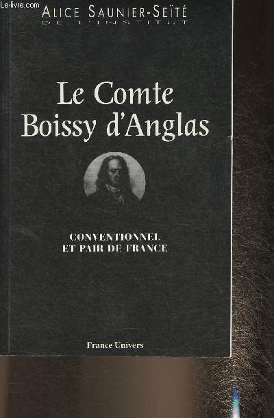 Le Comte Boissy d'Anglas- Conventionnel et pair de France