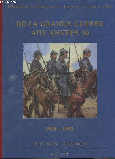 Histoire de la France et des Franais au jour le jour- De la grande guerre aux annes 30- 1914-1939