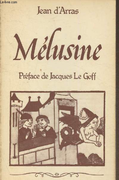Le roman de Mlusine ou l'Histoire des Lusignan