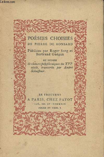 Posies choisies de Pierre de Ronsard suivies de choeurs de Costeley, Orlande de Lassus et Cl. Janequin transcrits par Andr Schaeffner