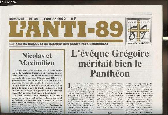 L'anti-89 - n29- Fvrier 1990-Sommaire: Nicolas et Maximilien- L'vque Grgoire mritait bien le Panthon- etc.