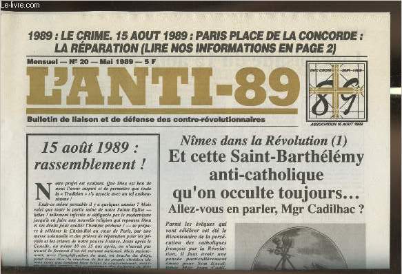 L'anti-89 - n20- Mai 1989-Sommaire: 1989: le crime. 15 aout 1989: Paris place de la Concorde: la rparation - Et cette saint-Barthlmy anti-catholique qu'on occulte toujours- etc.