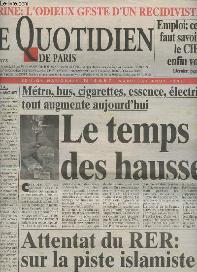 Le quotidien de Paris n4687- Mardi 1er aout 1995-Sommaire: Karine: l'odieux geste d'un rcidiviste- Mtro, bus, cigarettes, essence, lectricit tout augmente aujourd'hui, le temps des hausses- Attentat du RER: sur la piste islamiste- etc.