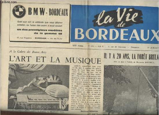 La vie de Bordeaux n596- XIVe anne- 19 Juillet 1969-Sommaire:L'art et la musique- Il y a 20 ans, la fort brulait- A la dcouverte des coteaux de la rive droite-Les etablissements W. Fournet ont ouvert leurs nouveaux locaux- etc.