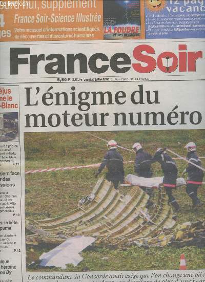 France-Soir - Jeudi 27 Juillet 2000-Sommaire: L'nigme du moteur n2- Le Frjus comme le Mont-Blanc- Jrusalem face au mur des concessions- Amiens: la bte est un puma- Dominique blanc, hrone en Stand By- etc.
