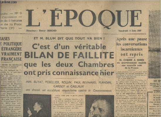 L'poque n3, 1re anne- Vendredi 11 Juin 1937-Sommaire: C'est un vritable bilan de faillite que les deux chambres ont pris conaissance hier- Les bases d'une politique trangre vraiment franaise- Aprs une pause, les conversations locarniennes ont repr