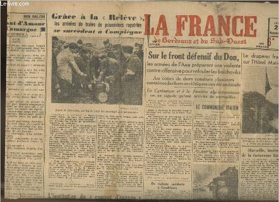 La France de Bordeaux et du Sud-Ouest du Jeudi 26 Novembre 1942-Sommaire: Sur le fron dfensif du Don- Grace  la relve les arrives de trains de prisonniers rapatris se succdent  Compigne- L'institution du 