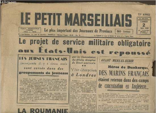 Le petit Marseillais n26336- Vendredi 2 aout 1940-Sommaire: Le projet de service militaire obligatoire aux Etats-Unis est repouss- Les jeunes franaise incorpors il y a deux mois sont verss dans des groupements de jeunesse- Hros de Dunkerque des mari