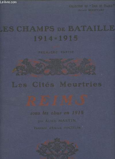 Les champs de bataille 1914-1915 1re partie: Les cits meurtries Reims sour les obus en 1915