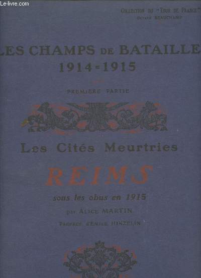 Les champs de bataille 1914-1915 1re partie: Les cits meurtries Reims sour les obus en 1915