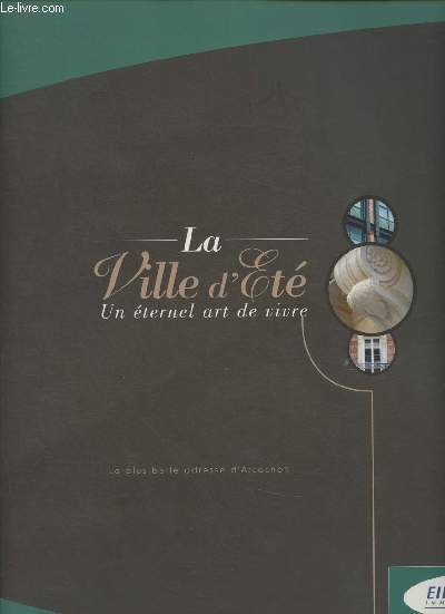 La ville d'Et, un ternel art de vivre/Plaquette Eiffage immobilier