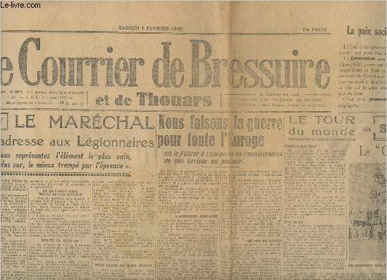 Le courrier de Bressuire n du Samedi 7 Fvrier 1942-Sommaire: Le Marchal s'adresse aux Lgionnaires - Nous faisons la guerre pour toute l'Europe- Le tour du monde en 7 jours: le Gibraltar oriental- Le prestige de la France n'a subit nulle atteinte au Ca