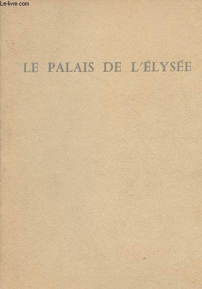 Le Palais de l'Elyse, prsidence de la Rpublique Franaise- Extrait du 