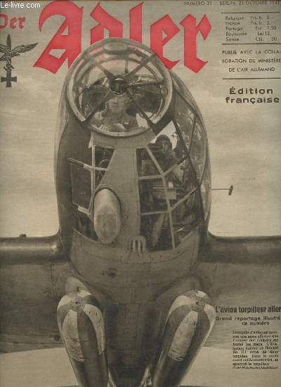 Der Adler n21- 21 Octobre 1941-Sommaire: Un fort d'lot sous une grle de bombes-les avions torpilleurs au front-La guerre arienne dans l'imagination et dans la rali-Les modles les plus importants de l'aviation anglaise- Prt  faire feu en 15 secon