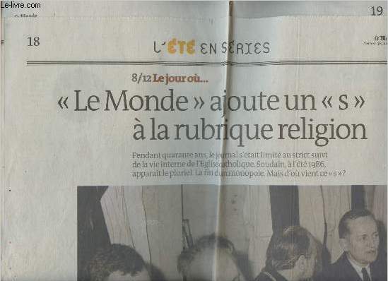 Extrait du Monde - L't en srie- Du Mercredi 30 Juillet 2014-Sommaire: Le monde ajoute un s  la rubrique religion par Ariane Chemin-Face aux eau turquoise, la vie en noir et blanc par Sandrine Cabut-