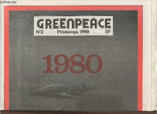 Greenpeace n2- Printemps 1980-Sommaire: Le printemps des baleines- Pacific Swan en cas d'accident-La France doit se mouiller- Les dauphins doivent-ils mourir- Tanio: du ptrole  la pelle- etc.