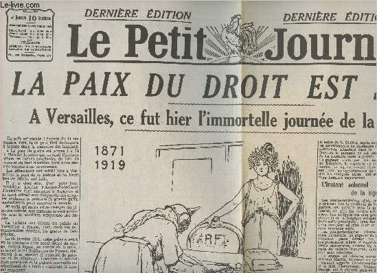 Fac-simil: Le Petit Journal n20638- Dimanche 29 Juin 1919-Sommaire: La paix du droit est signe,  Versailles, ce fut hier l'immortelle journe de la rparation-Les lections de la commission de la paix- 4 millions 100000 francs pour les ftes de la Vic