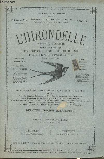 L'hirondelle, revue littraire n14, 2e anne - 4 avril 1885-Sommaire: Notre concours par Clment Biay- Rose-Pompon par Jean de Lutce- Douleur par Ferdinand Huard- Le sergent Robert par Marc Bonnefoy- etc.