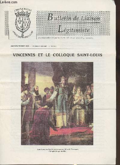 Bulletin de liaison Lgitimiste n de Janvier-Fvrier 1998-Sommaire:Vincennes et le Colloque Saint-Louis-La raison d'tat