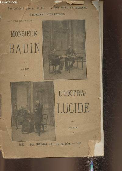 Monsieur Badin- scnes de la vie de bureau, saynte en 1 acte suivie de L'extra-Lucide, saynte en 1 acte