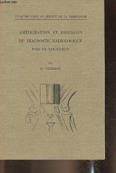 Amlioration et prcision du diagnostic radiologique par le Logetron