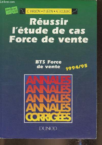 Annales corrigées- Réussir l'étude de cas BTS force de vente- Edition 94/95