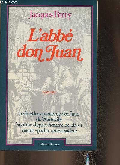 L'abb don Juan- La vie et les amours de don Juan de Watteville, homme d'pe, moine, pacha, ambassadeur 1618-1702