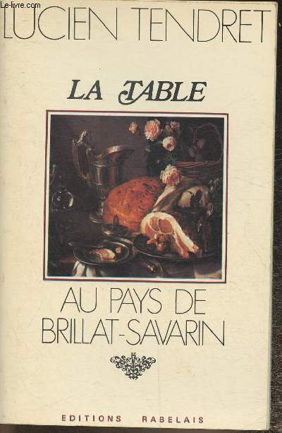 La table au pays de Brillat-Savarin