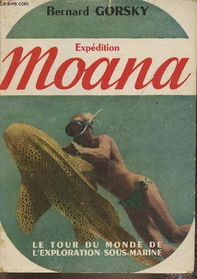 Expdition Moana (Le tour du monde de l'exploration sous-marine)- Ouest-Pacifique, Ocan Indien, Mer Rouge, Mditrrane