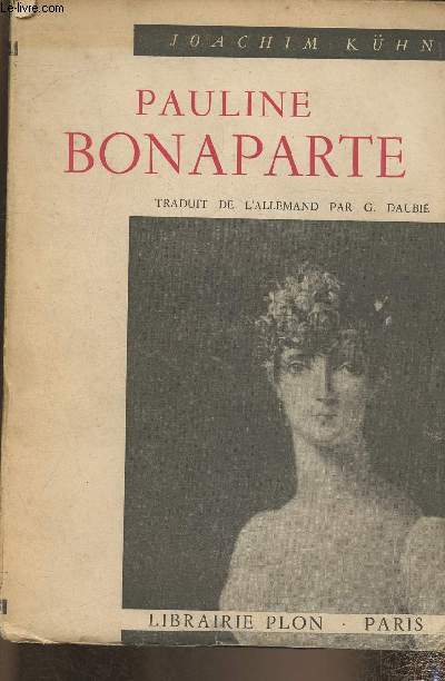 Pauline Bonaparte (1780-1825) d'aprs les mmoires de l'poque et des documents indits