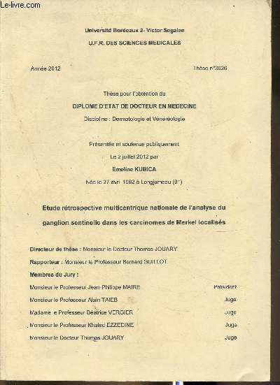 Etude rtrospective multicentrique nationale de l'analyse du ganglion sentinelle dans les carcinomes de Merkel localiss- Thse pour le diplome d'etat de docteur en mdecine, dermatologie et vnrologie le 2 juillet 2012