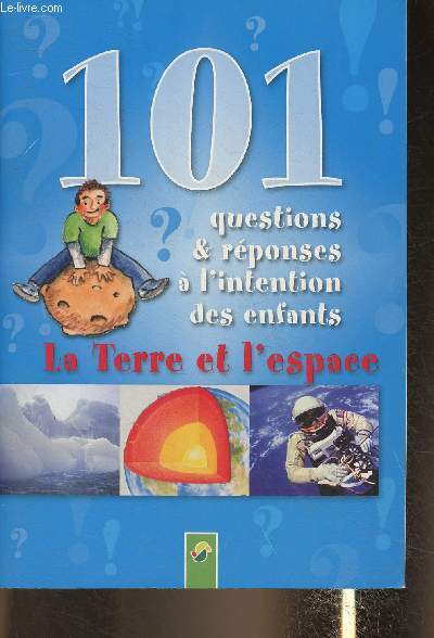 101 questions & rponses  l'intention des enfants- La Terre et l'espace