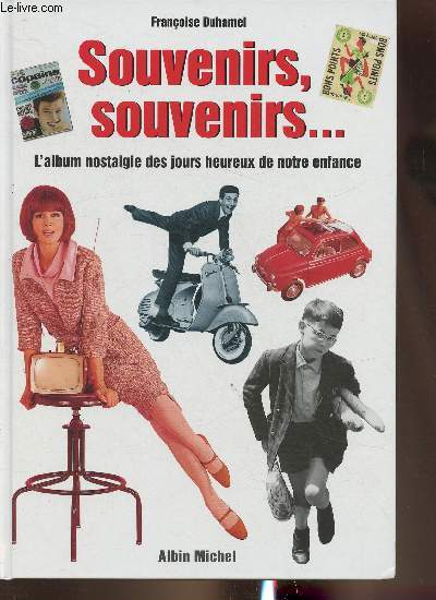 Souvenirs, souvenirs- L'album nostalgie des jours heureux de notre enfance