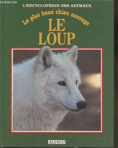 Le plus beau chien sauvage: Le loup