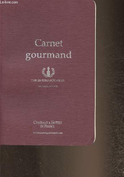 Carnet gourmand- Tables remarquables-Chateaux et hotels de France